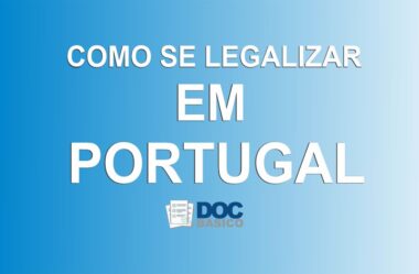 Como se legalizar em Portugal? Saiba o Passo a Passo