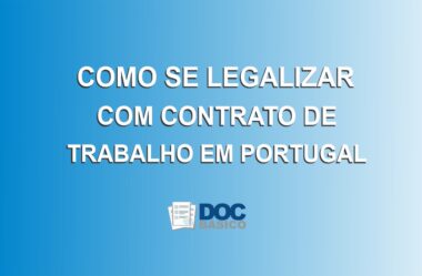 Como se legalizar em Portugal com contrato de trabalho