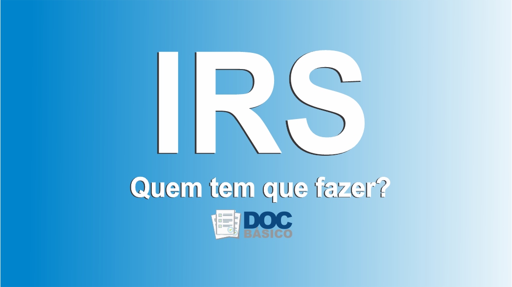 IRS 2024 Quem tem que fazer? Doc Basico